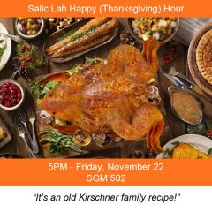 Happy Thanksgiving Hour: It's an Old Kirschner Family Recipe! - Salic Lab Happy Hour, November 22, 2019