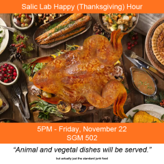 Happy Thanksgiving Hour: Animal and Vegetal Dishes Will Be Served - Salic Lab Happy Hour, November 22, 2019